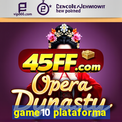 game10 plataforma